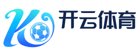 开云体育-实时体育新闻与赛事直播平台-KAIYUN SPORTS